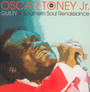 Guilty-A Southern Soul Renaissance - Toney JR., Oscar