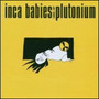 Plutonium 1983-1987 - Inca Babies