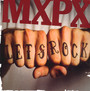 Let's Rock - MXPX