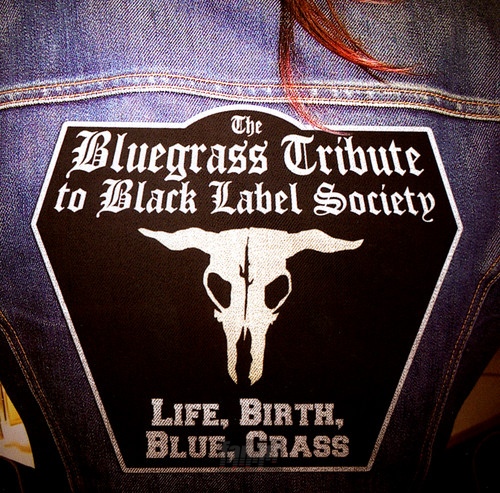 Life Birth Blue Grass - Black Label Society / Zakk Wylde