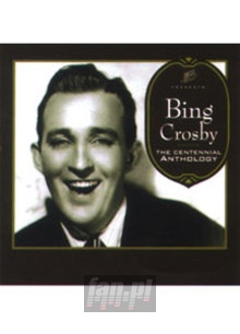 Centennial Anthology - Bing Crosby