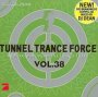 Tunnel Trance Force 38 - Tunnel Trance Force   