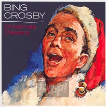 Christmas Classics - Bing Crosby