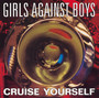 Cruise Yourself - Girls Against Boys