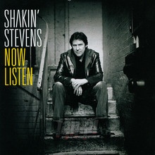 Now Listen - Shakin' Stevens