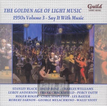 1950S V.3: Say It With Music - Golden Age Of Light Music-V / The A