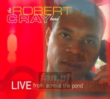 Live From Across The Pond - Robert Cray