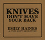 Knives Don't Have Your Back - Emily Haines