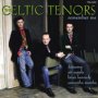 Remember Me - Celtic Tenors