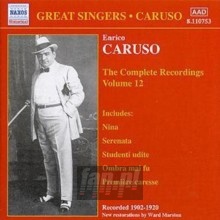Complete Recordings 12 - Enrico Caruso Complete Recordings 12 - Enrico Caruso