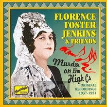 Murder On The High C'S - Florence Foster Jenkins 