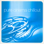 Pure Cinema Chillout - V/A