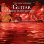 Guitar Music - Most Relaxing    [V/A]