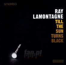 Till The Sun Turns Black - Ray Lamontagne