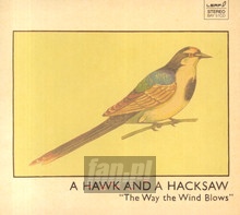 The Way The Wind Blows - A Hawk & A Hacksaw