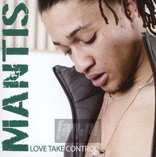 Love Take Control - Mantis