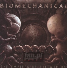 The Empires Of The Worlds - Biomechanical - bigger The Empires Of The Worlds - Biomechanical