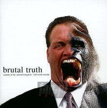 Sounds Of The Animal King - Brutal Truth - bigger Sounds Of The Animal King - Brutal Truth