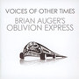 Voices Of Other Times - Brian Auger / Oblivion Express