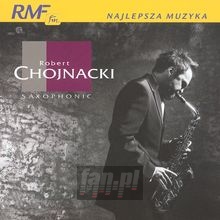 Saxophonic - Robert Chojnacki Saxophonic - Robert Chojnacki