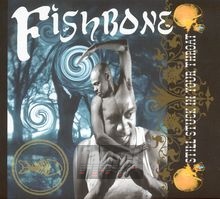 Still Stuck In Your Throat - Fishbone Still Stuck In Your Throat - Fishbone