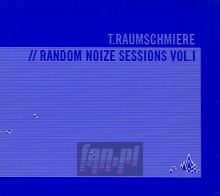 Random Noize Session 01 - T.Raumschmiere