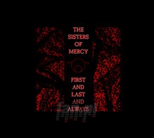 First & Last & Always - The Sisters Of Mercy - bigger First & Last & Always - The Sisters Of Mercy