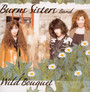 Wild Bouquet - Burns Sisters