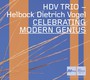 Celebrating Modern Genius - HDV Trio