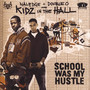 School Was My Hustle - Kidz In The Hall