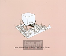 Hand On Your Heart - Jose Gonzalez