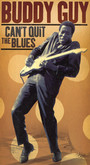 Can't Quit The Blues - Buddy Guy