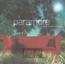 All We Know Is Falling - Paramore All We Know Is Falling - Paramore