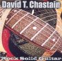 Rock Solid Guitar - David T Chastain .