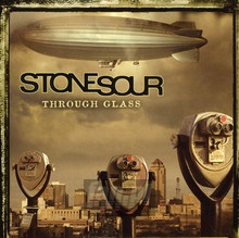 Through Glass - Stone Sour - bigger Through Glass - Stone Sour