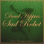 Dead Hippies-Sad Robot - Claus Grabke