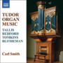 Tudor Organ Music - Carl Smith