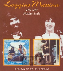 Full Sail/Mother Lode - Loggins & Messina