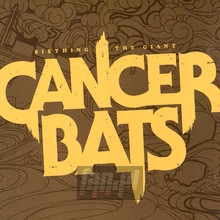 Birthing The Giant - Cancer Bats