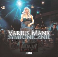 Tyle Siy Mam - Best Of Symfonicznie - Varius Manx