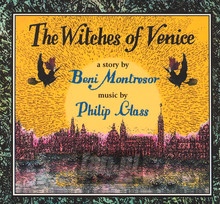 Witches Of Venice - Philip Glass