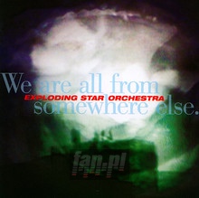 We Are All From Somewhere - Exploding Star Orchestra - bigger We Are All From Somewhere - Exploding Star Orchestra