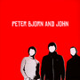 Peter, Bjorn & John - Peter, Bjorn & John