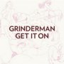 Get It On - Grinderman   