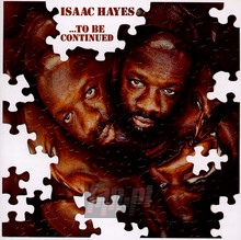 To Be Continued - Isaac Hayes