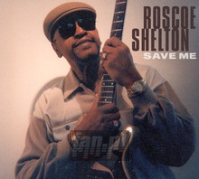 Save Me - Roscoe Shelton