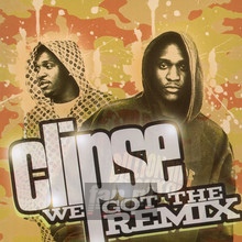 We Got The Remix - The Clipse - bigger We Got The Remix - The Clipse