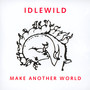 Make Another World - Idlewild