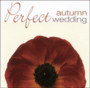 Perfect Autumn Wedding - V/A