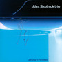 Last Day In Paradise - Alex Skolnick  -Trio-
